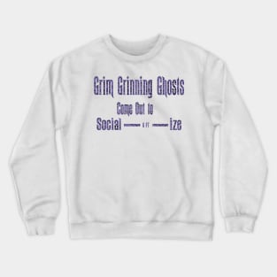 Haunted Mansion Grim Grinning Ghosts come out to Social----6ft------ize Crewneck Sweatshirt